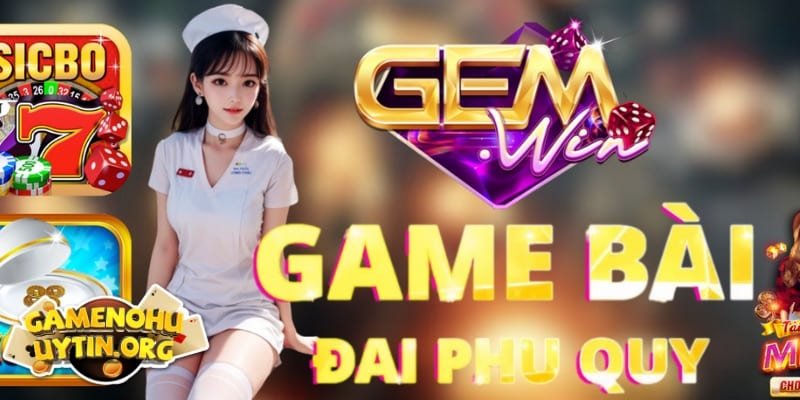 Khám phá sơ lược chung về cổng game Gemwin