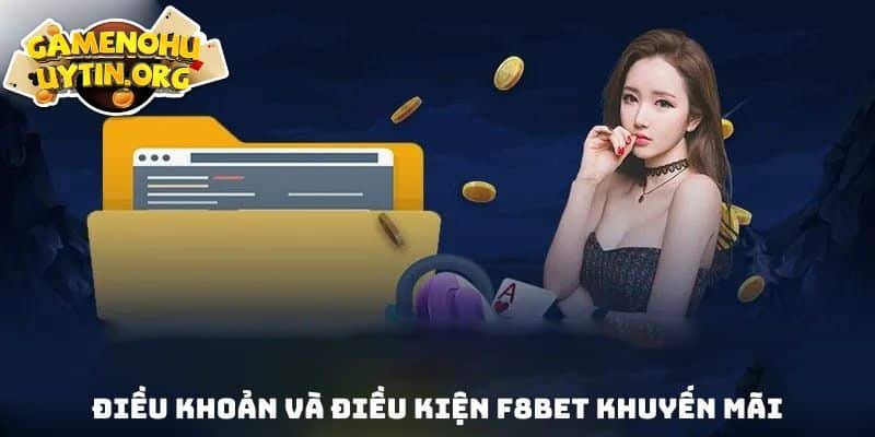 Lưu ý cần nắm chắc khi trải nghiệm chương trình ưu đãi f8bet