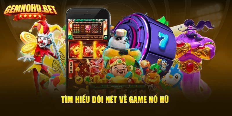 Ưu điểm chính khi lựa chọn được cổng game nổ hũ chất lượng