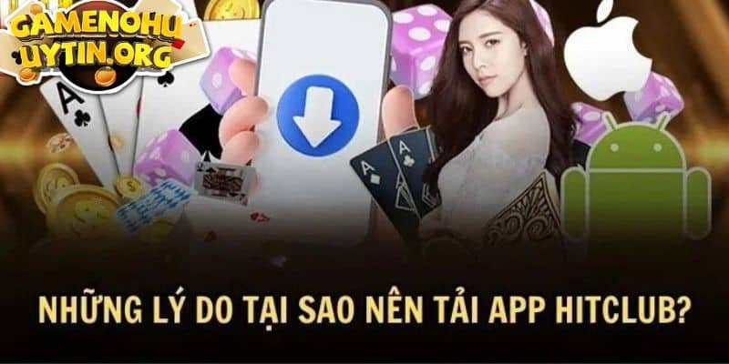 Tải Hit Club - Cách Download App Chơi Game Cá Cược Về Máy