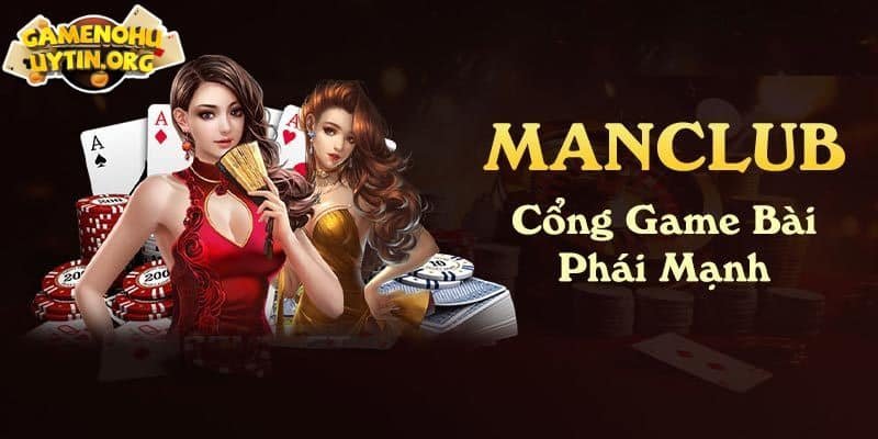 Manclub - Sân Chơi Giải Trí Uy Tín Hàng Đầu Hiện Nay